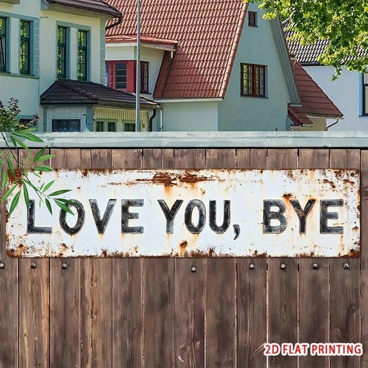 1pc Premium "Love You, Bye" Metal Sign - Vintage Greenery Style Wall Plaque, Funny Sassy Home Decor for Entryway, Kitchen, Bar, Cafe, Garage - Trending Viral Must-Have Aesthetic Gift for Her, Housewarming, Christmas, Sarcastic Farmhouse Decor