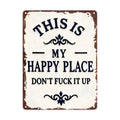 Letrero de metal "My Happy Place Don't Ruin The Fun" - Decoración de pared rústica de aluminio de 8x12 pulgadas