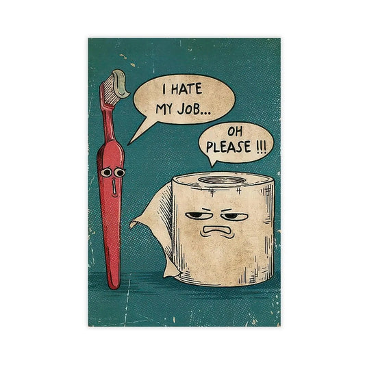 Piece I Hate My Job Funny Toothbrush And Toilet Paper Poster Print Unique Humor Canvas Painting Wall Art Picture Bathroom Decoration
