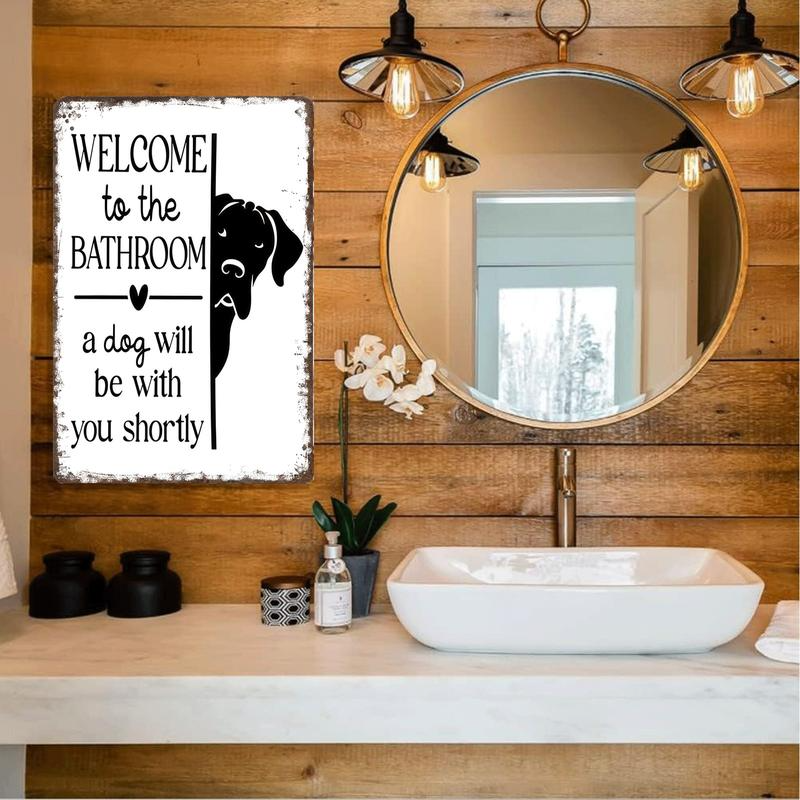 Welcome To The Bathroom A Dog Will Be With You Shortly Wall Art