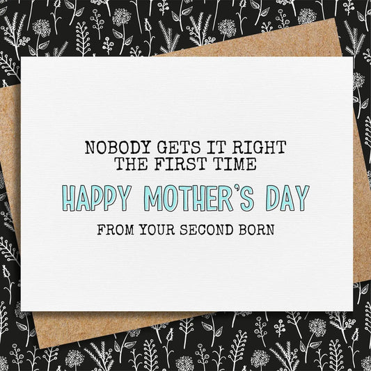 Funny Mother's Day Card from Second Born | "Nobody Gets It Right The First Time"