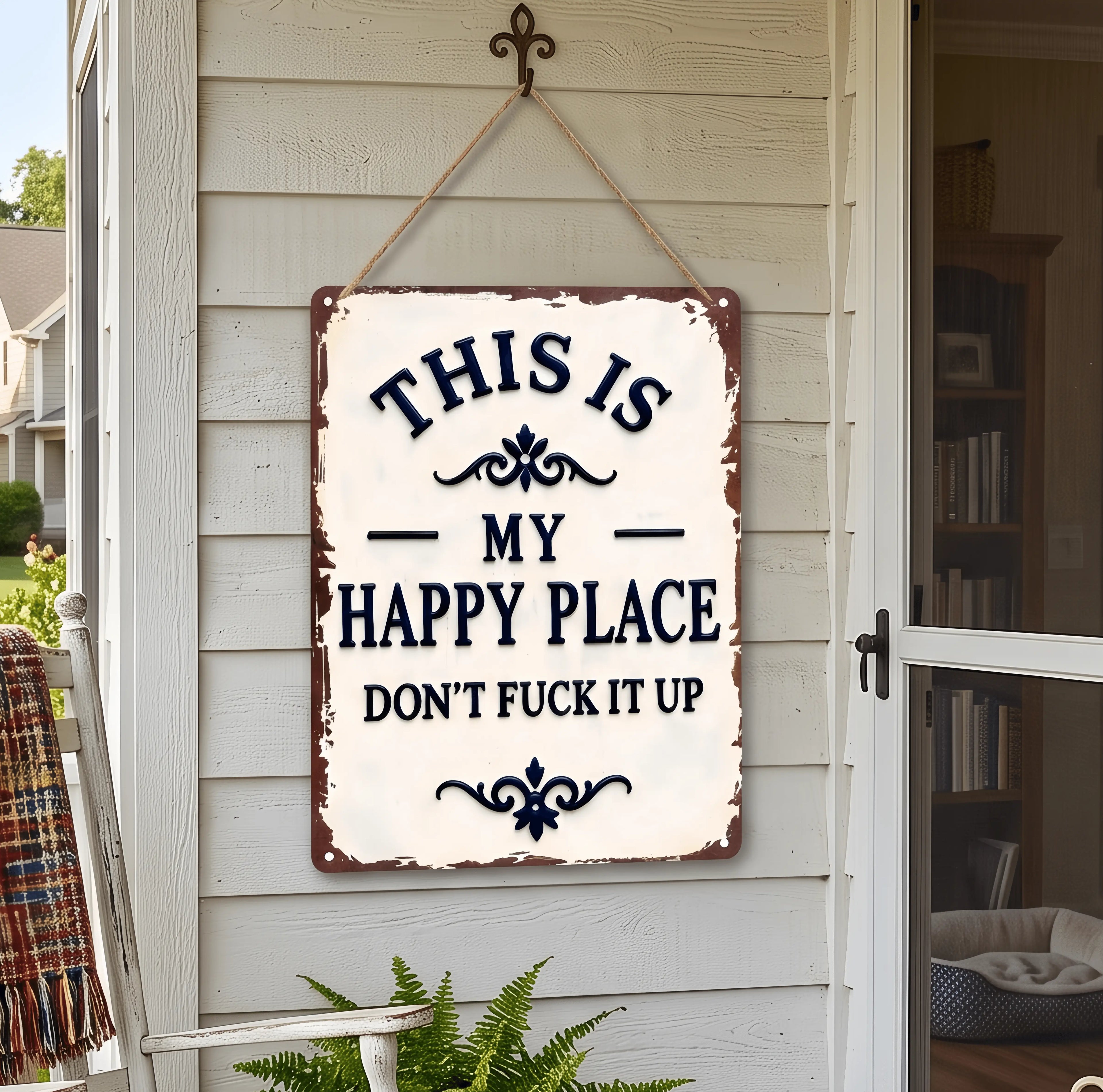 Letrero de metal "My Happy Place Don't Ruin The Fun" - Decoración de pared rústica de aluminio de 8x12 pulgadas