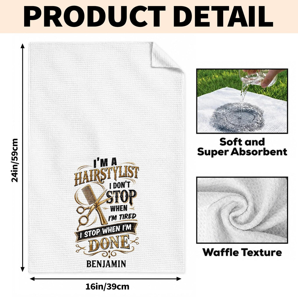 I'm A Hairstylist I Don't Stop, Personalized Kitchen Towel, Gift For Hairdressers - 7