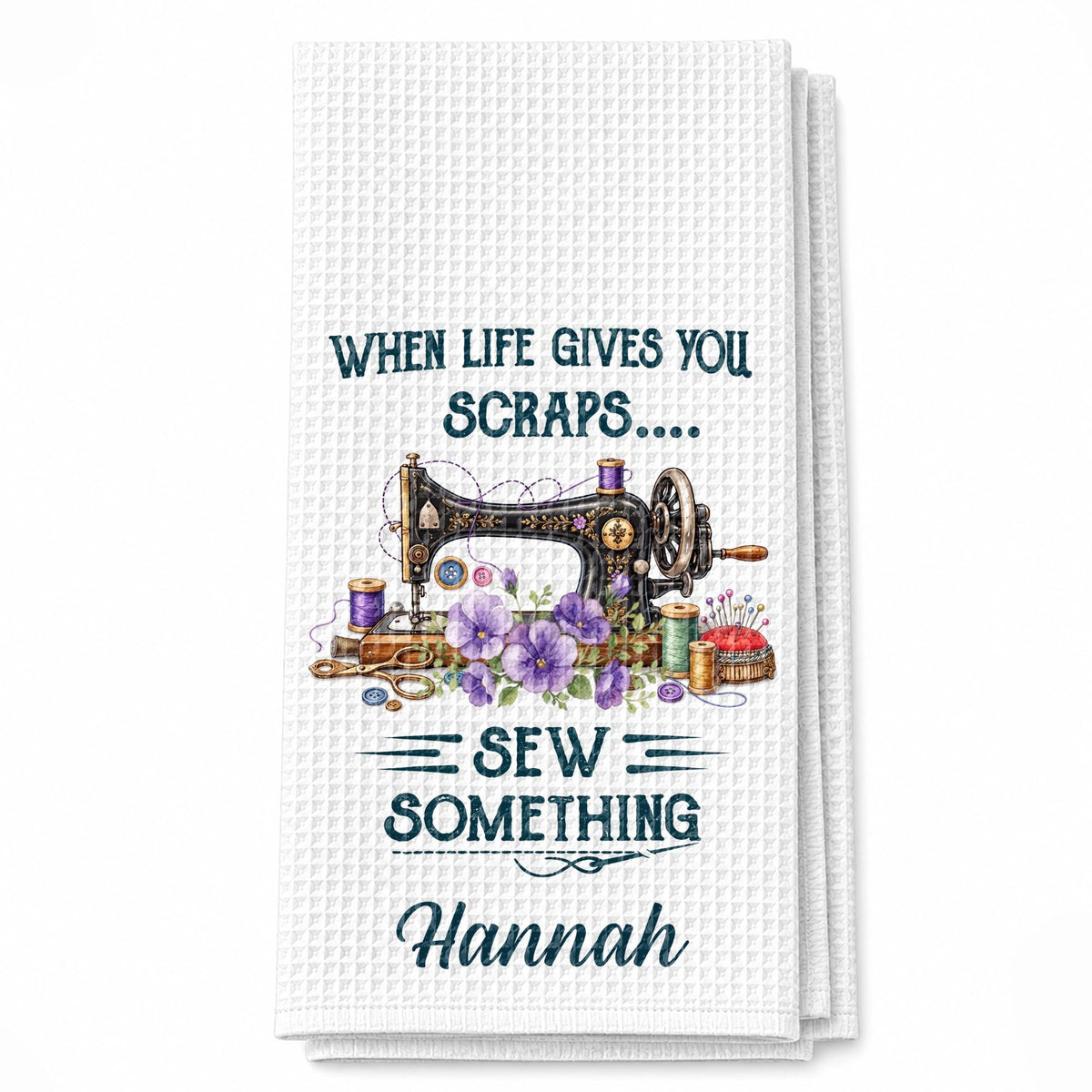 When Life Gives You Scraps Sew Something, Kitchen Towel, Sewing Gift - 10