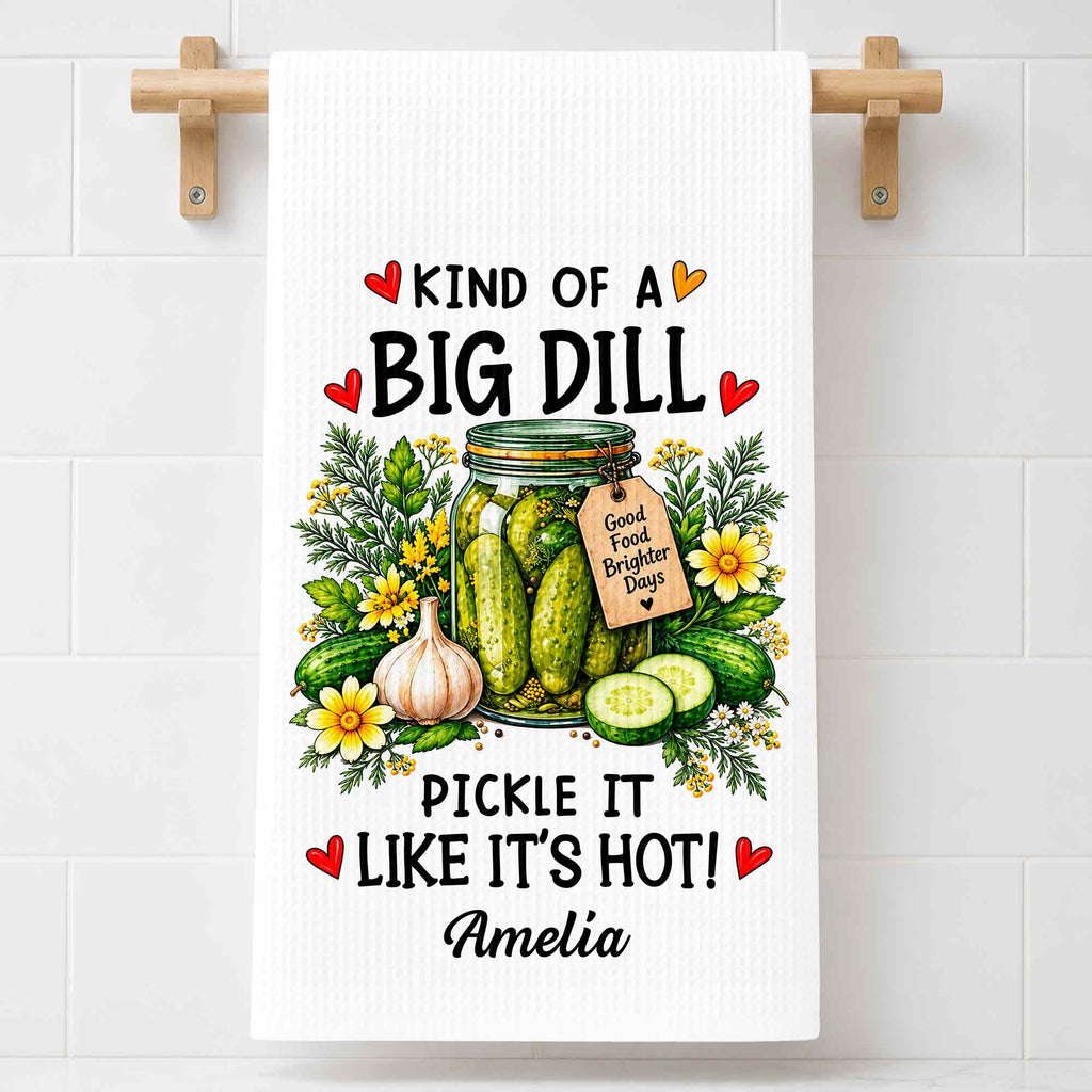 Kind Of A Big Dill, Personalized Kitchen Towel, Gift For Pickle Lovers - 10