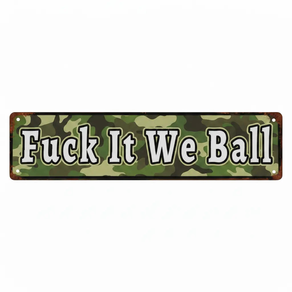 Funny "Fuck It We Ball" Aluminum Sign | 16x4" Retro Metal Wall Art