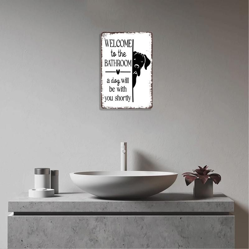 Welcome To The Bathroom A Dog Will Be With You Shortly Wall Art