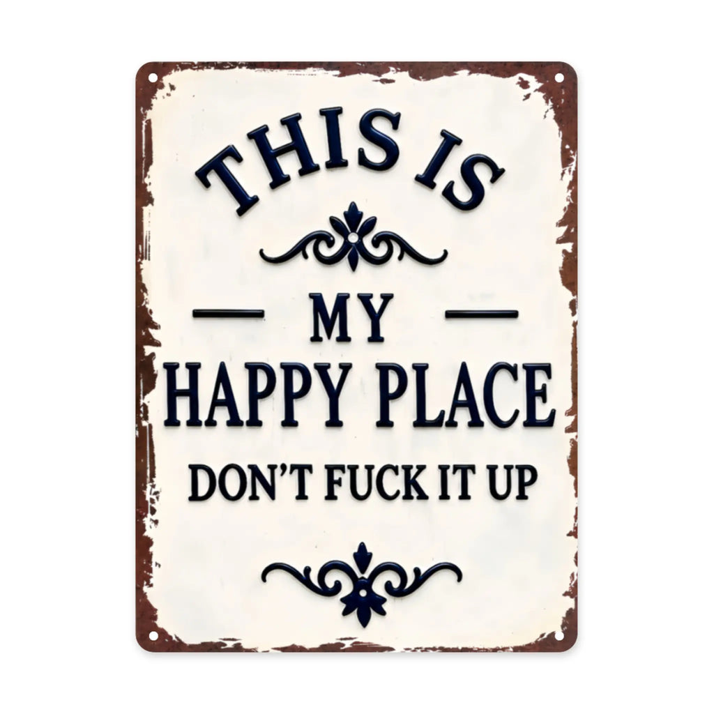Letrero de metal "My Happy Place Don't Ruin The Fun" - Decoración de pared rústica de aluminio de 8x12 pulgadas