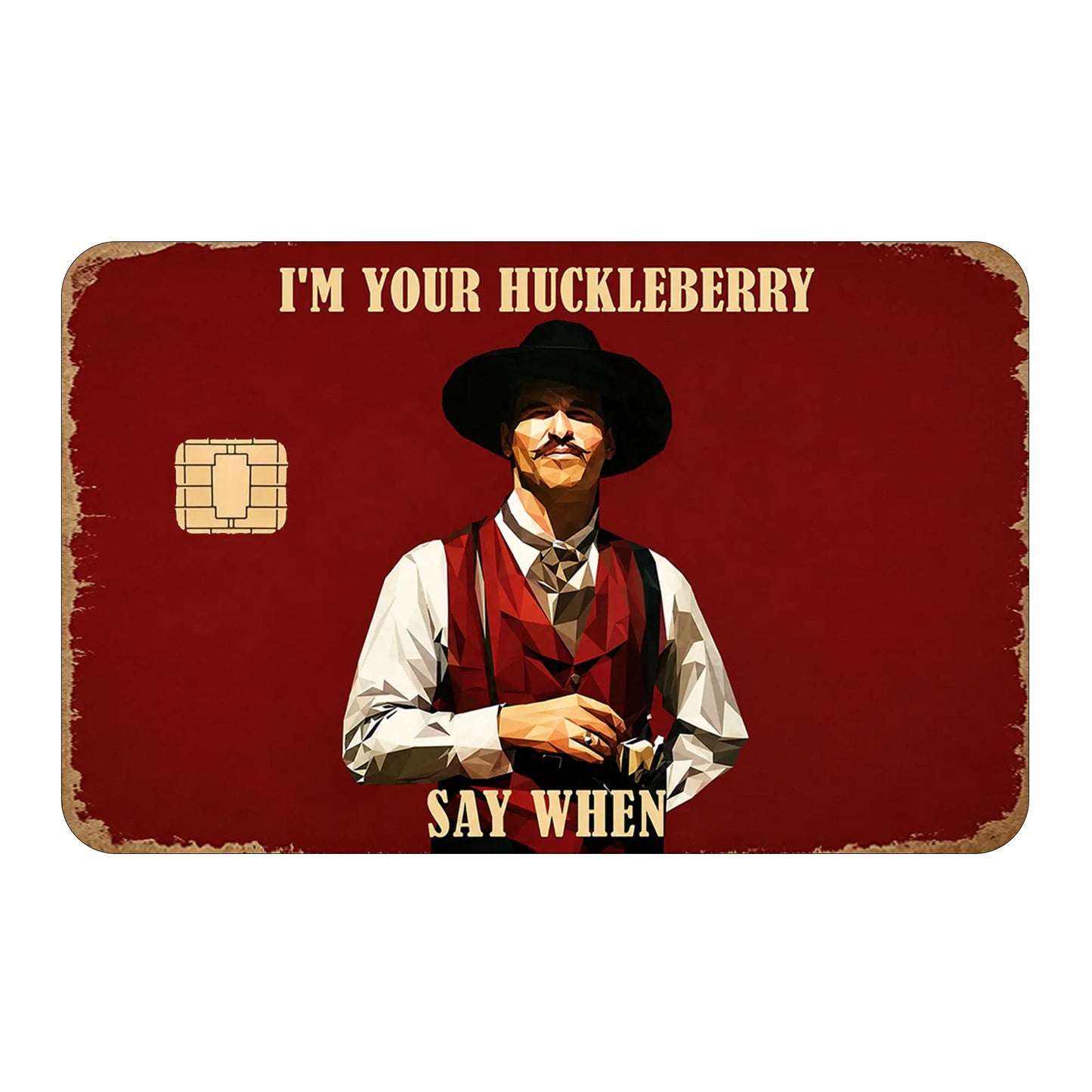 Tombstone Card Skin, I'm Your Huckleberry Say When Card Sticker, Doc Holliday Premium Matte Vinyl Stickers